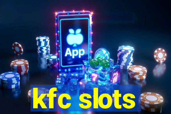 kfc slots